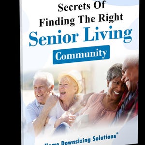 Senior Living Guide: Secrets of Finding the Right Senior Living Community, Senior Living Community, Senior Care Guide, Senior Care Community
