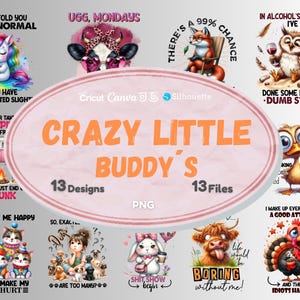 Crazy Little Buddys grappige sarcastische dierencitaten png-bundel | 13 unieke ontwerpen voor sublimatieprinten | Hilarische prints met dierenthema