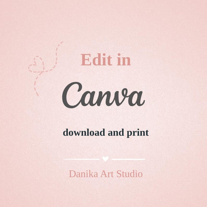 May include: A light pink background with the text "Edit in Canva" in a soft pink and dark gray font. Below, the text "download and print" is in a dark gray font. The bottom of the image reads "Danika Art Studio".