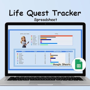 May include: A laptop computer screen displaying a spreadsheet titled "Life Quest Tracker" with a blue background. The spreadsheet has columns for skills, level, XP, XP Progress Bar, and To Next Level. The skills listed are Health, Strength, Energy, Wisdom, Creativity, Focus, Resilience, and Curiosity. The spreadsheet also has a section for entering your name and a total score. The spreadsheet is labeled "Google Sheets".