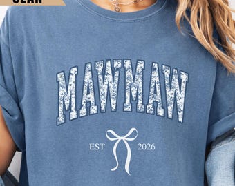 Custom Mawmaw Est Sweatshirt, Personalized Floral Mawmaw Shirt, Gift for grandma, New Mawmaw Pregnancy Reveal Shirt, First Mothers Day Gift