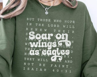 Christian Sweatshirt for women, Isaiah 40:31 Soar on wings as eagles shirt, Faith based Jesus apparel, Inspirational Shirt, Religious gifts