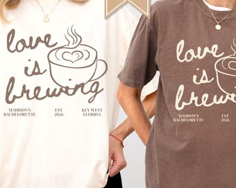 Love Is Brewing Bachelorette Shirt, Espresso Martini Bride Tee, Coffee Bach Party Shirt, Coffee Lover Bride, Bridal Party Matching Outfit