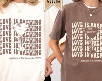 Love Is Brewing Bachelorette Shirt, Espresso Martini Bride Tee, Coffee Bach Party Shirt, Bridal Party Girls Trip T-Shirt, Coffee Lover Bride