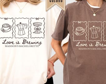 Love Is Brewing Bachelorette Shirt, Espresso Martini Bride Tee, Coffee Bach Party Shirt, Coffee Lover Bride, Bridal Party Matching Outfit
