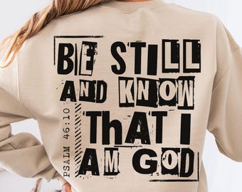Sweat-shirt chrétien pour femme, chemise Be Still and Know, vêtements de Jésus basés sur la foi Psaume 46:10, chemise de baptême inspirante, cadeaux religieux
