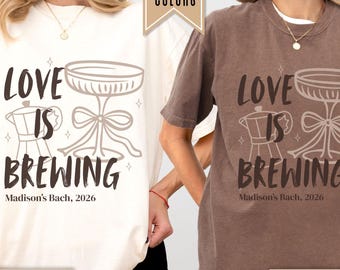 Love Is Brewing Bachelorette Shirt, Espresso Martini Bride Tee, Coffee Bach Party Shirt, Bridal Party Girls Trip T-Shirt, Coffee Lover Bride