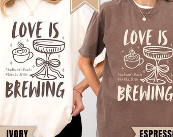 Love Is Brewing Bachelorette Shirt, Espresso Martini Bride Tee, Coffee Bach Party Shirt, Coffee Lover Bride, Bridal Party Matching Outfit