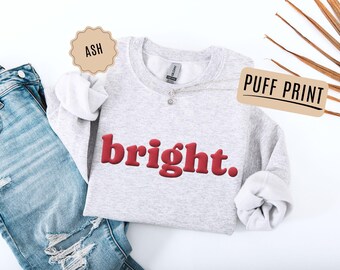 Christmas Women Sweatshirt, Bright Sweater, Festive Holiday Sweater, Puff Print Holiday Shirt, Family Xmas Gift, Family Christmas Crewneck