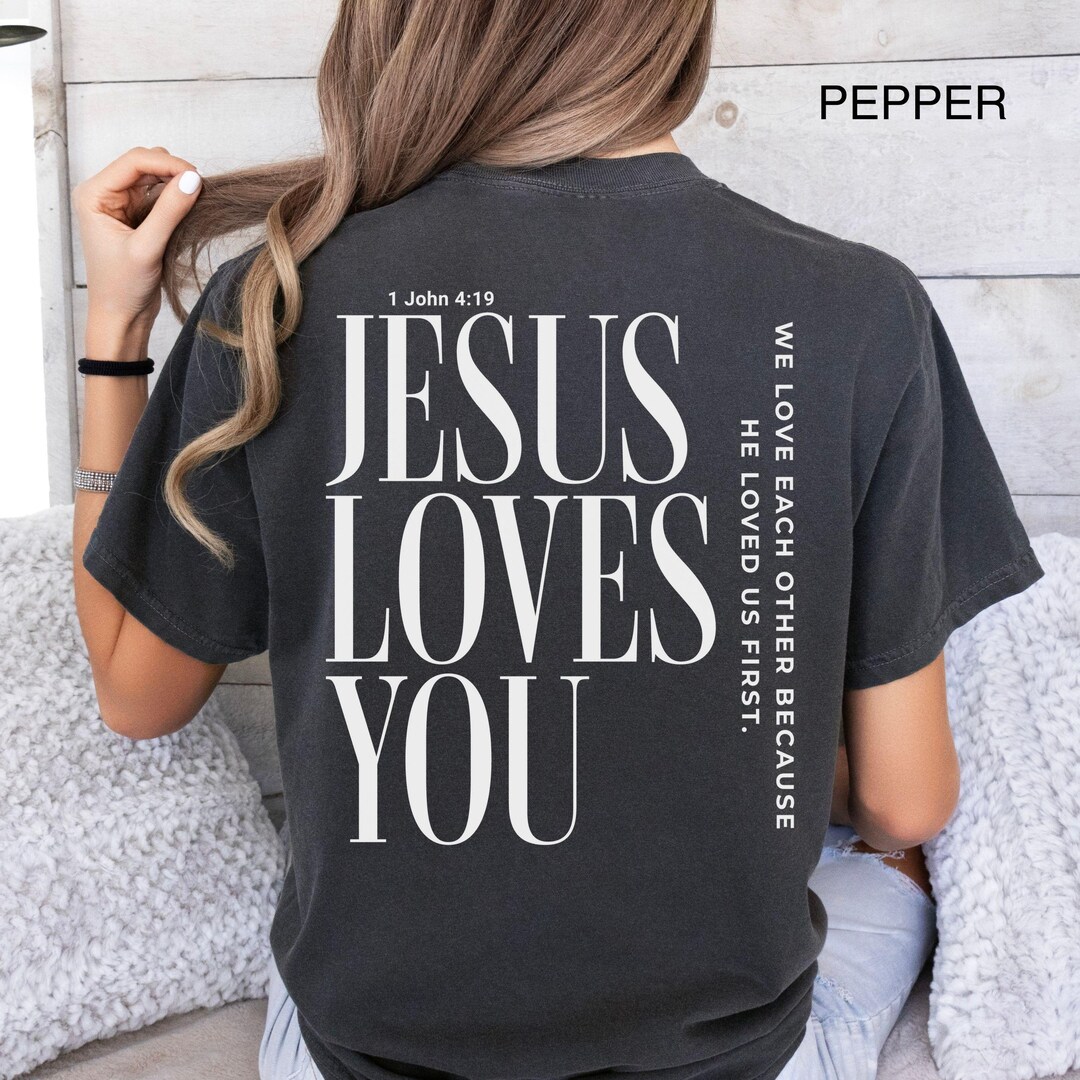 Jesus Loves You Shirts, Christian Bible Verse Tee, Faith Based Jesus ...