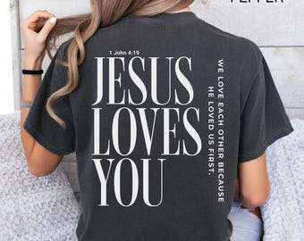 Jesus Loves You Shirts, Christian Bible Verse Tee, Faith Based Jesus Apparel, Religious Gifts, Inspirational tshirts, Christian Women tees