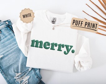 Christmas Women Sweatshirt, Merry Sweater, Festive Holiday Sweater, Puff Print Holiday Shirt, Family Xmas Gift, Family Christmas Crewneck