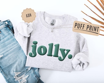 Christmas Women Sweatshirt, Jolly Sweater, Festive Holiday Sweater, Puff Print Holiday Shirt, Family Xmas Gift, Family Christmas Crewneck