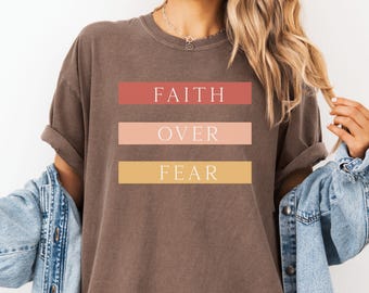 Faith Over Fear Women Shirts, Christian Bible Verse Tee, Faith Based Jesus Apparel, Religious Gifts, Inspirational tshirts, Christian tees