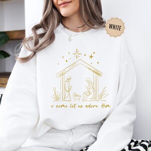 Christian Christmas Sweatshirt,  O come let us  adore Him Shirt, Jesus Nativity Sweater, Women Faith Holiday Shirt,Religious Christmas Shirt