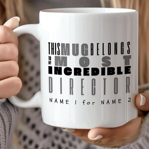 PERSONALIZED Most Incredible Director Mug - Name Mug -  Director Appreciation - Best Director Mug -  Director Gift - Director Present