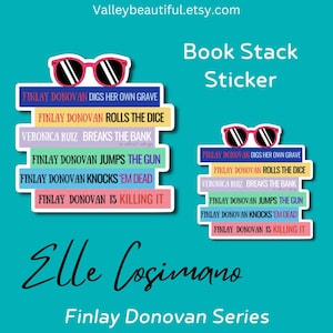 May include: A colorful book stack sticker featuring the title of each book in the Finlay Donovan series by Elle Cosimano. The sticker features a pair of pink sunglasses on top of the stack of books. The text on the sticker reads: "Finlay Donovan Digs Her Own Grave", "Finlay Donovan Rolls the Dice", "Veronica Ruiz Breaks the Bank", "Finlay Donovan Jumps the Gun", "Finlay Donovan Knocks 'Em Dead", and "Finlay Donovan Is Killing It".