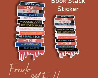 May include: A sticker featuring a stack of books with titles from the author Freida McFadden. The sticker is designed to look like a stack of books with dripping paint at the bottom. The titles include "One by One", "The Crash", "Never Lie", "The Teacher", "The Boyfriend", "The Locked Door", "Do Not Disturb", "The Housemaid is Watching", "The Housemaid's Secret", "The Perfect Son", "The Tenant", "The Housemaid", and "The Inmate".