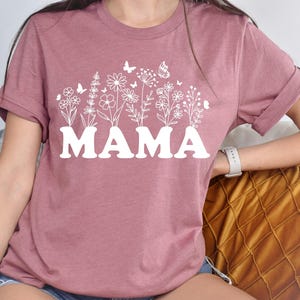 Wild Flower Mama T-shirt, Mother&#39;s Day Shirt, Mom Shirt For Mother&#39;s Day, Mama T-shirt, Flowers Shirt, Plant Lover Mama Gift, Mom Shirt
