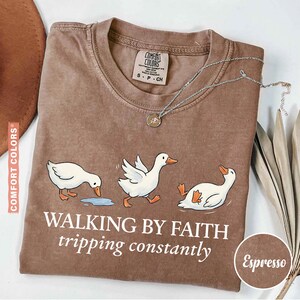 Walking By Faith, Geese Humor Tee , Comfort Colors Berry , Christian Gift