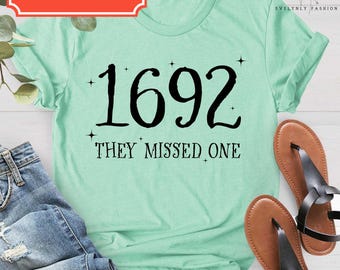 1692 They Missed One T-Shirt, Salem Witch Halloween Gift