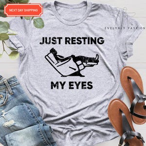 Just Resting My Eyes, Recliner, Dad Shirt, Funny Mens Shirt, Funny Dad Shirt, Funny Father&#39;s Day Shirts, Nap Champ, Gift For Dad