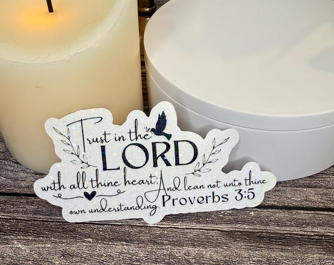 Featured listing image: Trust in the LORD | Proverbs 3:5 | Biblical Scripture | Holographic Waterproof Vinyl Sticker