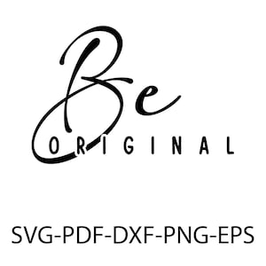 Sé original SVG PNG PDF / Sé tú mismo Svg, Svg adolescente, Svg motivacional, Svg de autocuidado, amor propio, Svg inspirador, cita positiva, salud mental