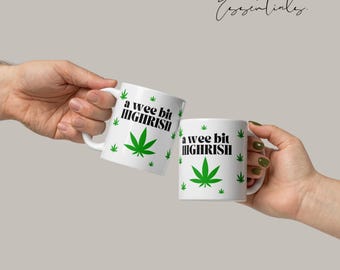 A Wee Bit Highrish Mug | Funny St. Patrick's Day Weed Gift