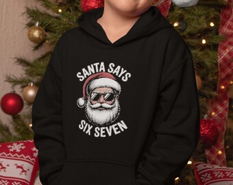Santa Says Six Seven Meme Kids Hoodie - Funny Children's 6 7 Meme Jumper | Festive Xmas Gift Idea | Cute Holiday Outfit For Boys And Girls