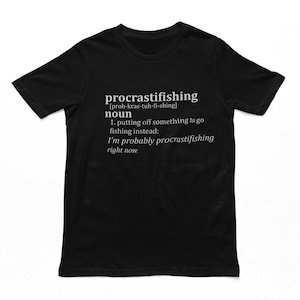 Procrastifishing zelfstandig naamwoord T-shirt volwassenen - grappige mannen nieuwigheid T-shirt vissen minnaar, top vissen minnaar, cadeau vissen