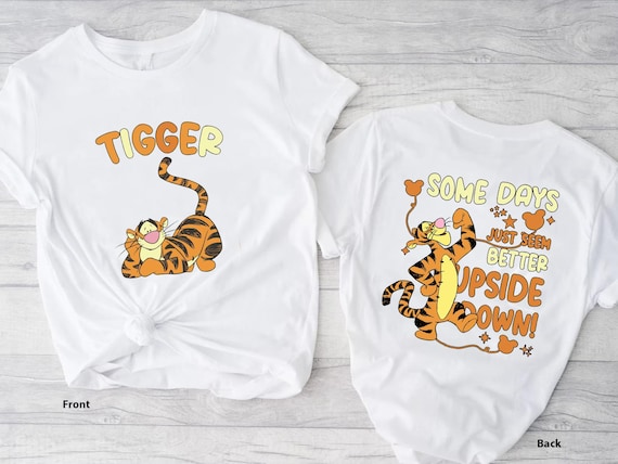 Tigger Some Days Just Seem Better Upside Down Disney Tee, Winnie The Pooh Movie, Tigger Character Matching Shirt, Tigger Birthday Gift