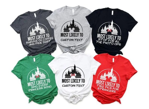 Custom Disney Family Most Likely To Shirt Disneyland Trip Shirt, Most Likely To Disney Shirt, Most Likely To Disney Group Disney Vacation
