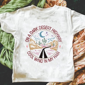 On A Dark Desert Highway Shirt, Adventure Shirt, Travel Shirt, Hiking Shirt, Desert Shirt, Explore Shirt, Mountain Shirt, Camping Shirt Tee