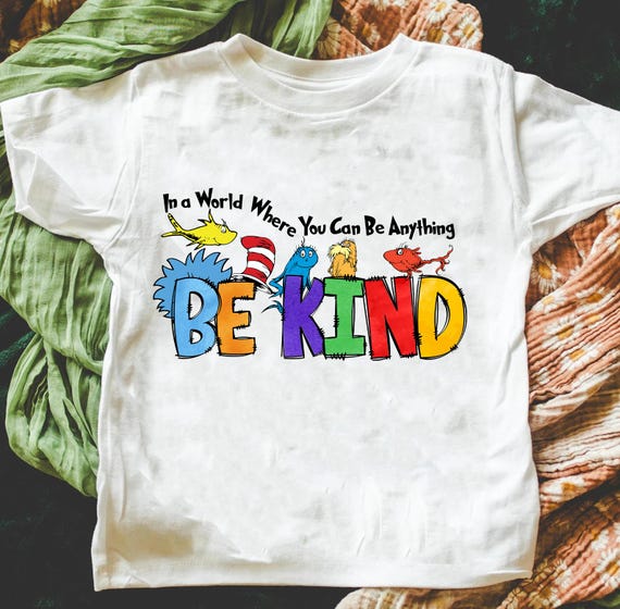 In A World Where You Can Be Anything Be Kind,Read Across America T-shirt,Reading Day Shirt,Cat In The Hat,Cute Animal Book Characters Shirt
