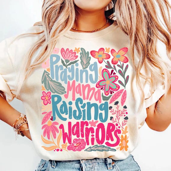 Praying Mama Raising Warrios Shirt, Mama Floral Shirt, Mama Shirt, Mama Shirt For Mothers Day Gift , Mama Tshirt For Birthday Gift For Her