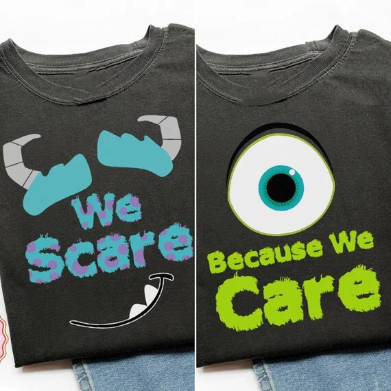 Monsters Inc We Scare And Because We Care Shirt, Disney Monsters Inc Characters Shirt, Mike Wazowski Sully Boo Monsters Group Tee
