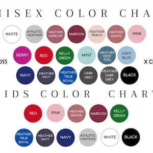 May include: A color chart for unisex and kids clothing, featuring a variety of colors. The chart includes colors like white, black, red, pink, navy, and maroon. The text "UNISEX COLOR CHART" and "KIDS COLOR CHART" are at the top and bottom.