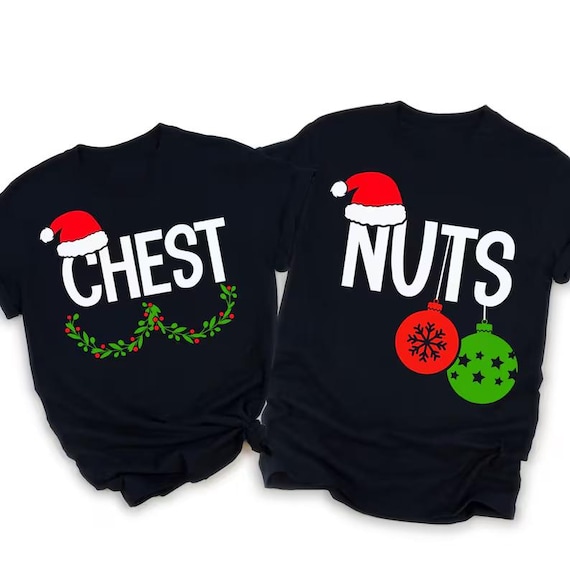 Chest And Nuts Couple Christmas Shirt,Funny Christmas Shirt Gift for Couple Chest Nuts Shirt Boyfriend Christmas Gift Husband Ugly Christmas