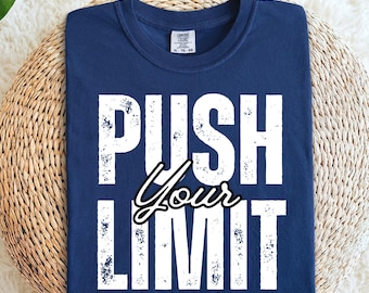 Push Your Limit T-Shirt, Modern Typography Comfort Colors Tee