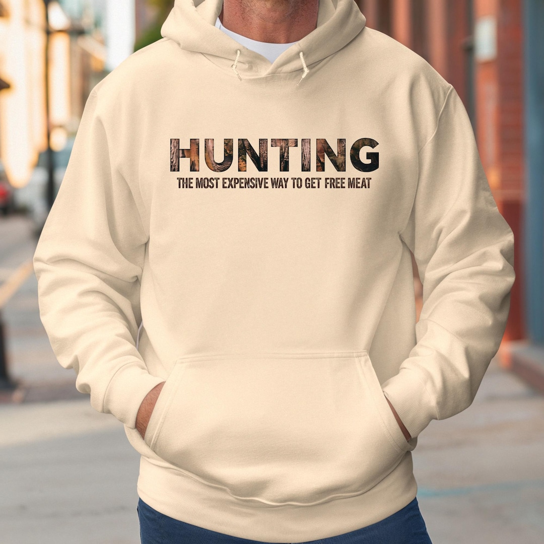Funny Hunting Hoodie: Expensive Free Meat, Camo Outdoorsman Gift - Etsy