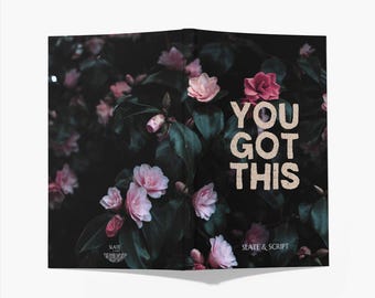 Dreams 'You Got This' (Dark Floral) - 80 page Bound A5 Lined Notebook by Slate and Script