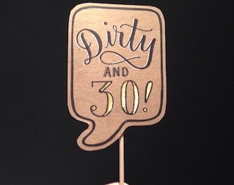 Photo Prop Handmade Dirty and 30!Caption Bubble, with gold foil- 1 Piece