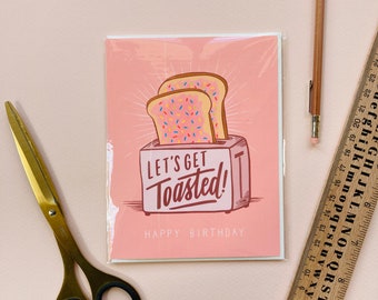 Let's Get Toasted Birthday Card