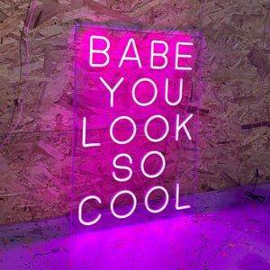 Babe You LOOK So Cool Neon Sign, Custom Neon Sign, Home Wall Neon Sign Art, Gift for Her, Bedroom Decor Neon Led Sign Custom Name Sign Gifts