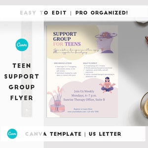 May include: A flyer for a teen support group, featuring the text "Support Group for Teens." The flyer includes information on who should attend and what to expect, with a Canva logo and the words "Easy to Edit | Pro Organized!"