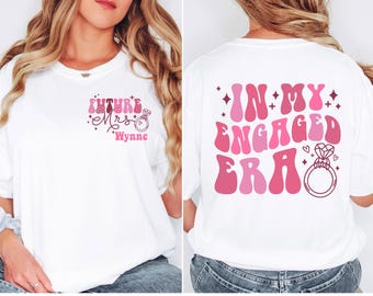 Future Mrs Shirt: In My Engaged Era, Bridal Shower Gift