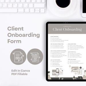 May include: A digital client onboarding form displayed on a tablet and a printed form. The text on the tablet reads "Client Onboarding Checklist." The form is fillable and editable in Canva. A keyboard and coffee cup are in the background.