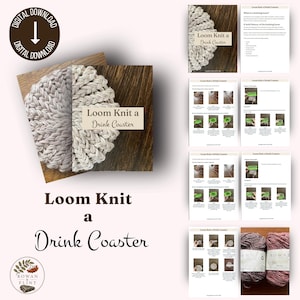 May include: Digital download instructions for loom knitting a drink coaster. The image displays a finished coaster, instructional pages, and yarn. The coaster is a light beige colour and has a textured, woven appearance.