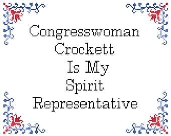 Congresswoman Crockett Is My Spirit Representative, DIGITAL Cross Stitch Pattern For Download